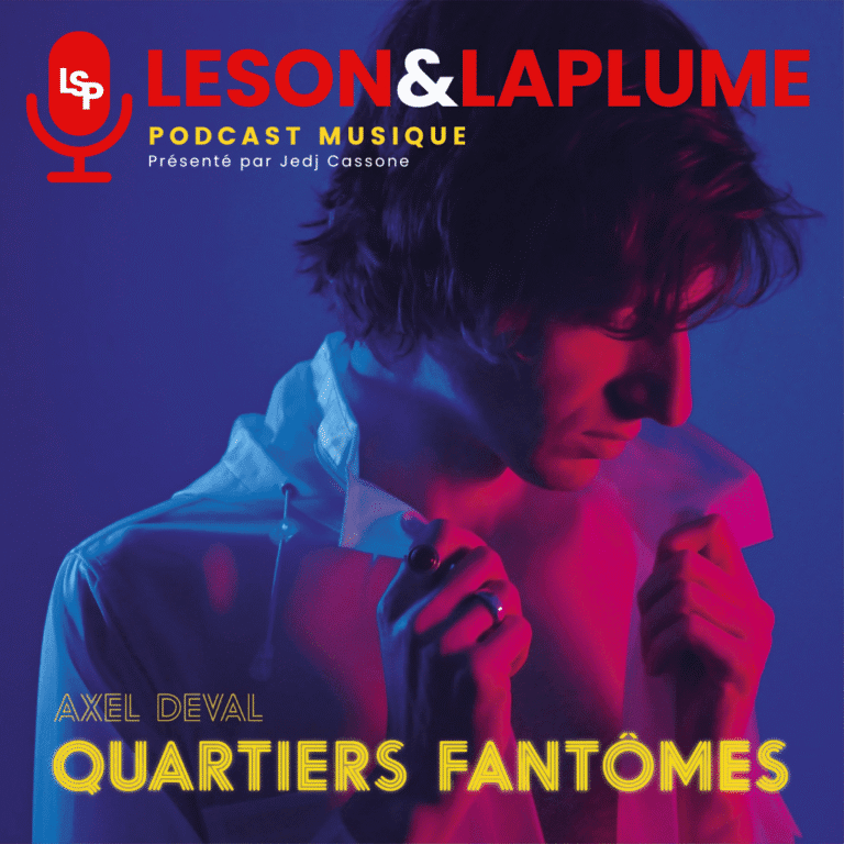 Axel Deval - exclusivité podcast - le son et la plume