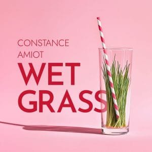 Constance Amiot - Wet Grass